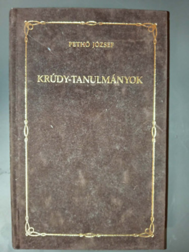 Peth� J�zsef - Kr�dy-tanulm�nyok