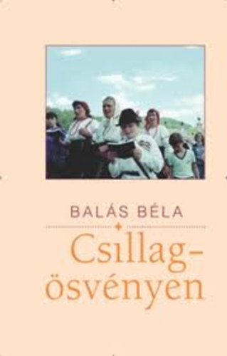 Bal�s B�la - Csillag�sv�nyen