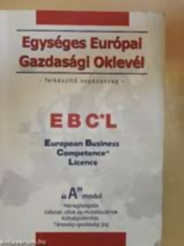 Egysges Eurpai Gazdasgi Oklevl - Felkszt segdanyag - "A" modul