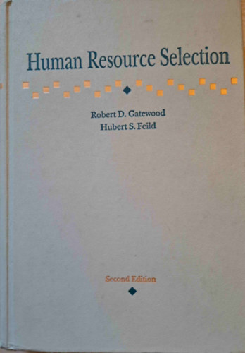 Robert D. Gatewood, Hubert S. Feild - Human Resource Selection