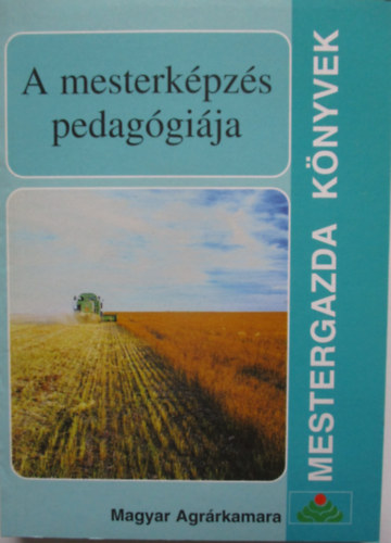 Dr. Szilágyi Klára, Dr. Völgyesy Pál, Emőkey András, Rakaczkinétóh Katalin - A mesterképzés pedagógiája
