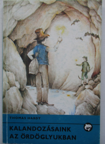 Thomas Hardy - Kalandozásaink az ördöglyukban