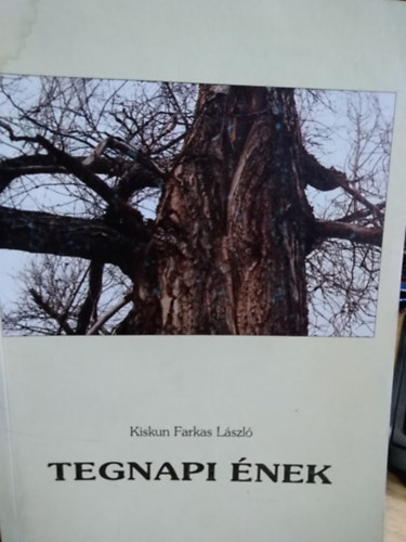 Kiskun Farkas L�szl� - Tegnapi �nek