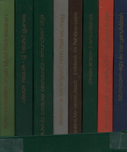 Arkady Fiedler, Lennart Meri, Maria Rosseels, Viliam Ionovics Rovinszkij, Pintr Istvn, Putnam-Keller, Julia North, Benamy Sndor, Kuno S. Steuben, Gerald Durrell, Lawrence G. Green, Fehr K. -Ne - 12 db. ktet az tikalandok sorozatbl: Az rjng ucayali, Keleti koktl, Hegyen-vlgyn, A lzad haj, Indul az SK 955-s jrat, Nyolc v Kong trpi kztt, Hossz fehr felh, Hetvendollros utazs, Tutajjal a frak
