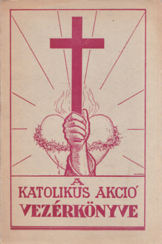 Dr. Dombi József - A katolikus akció vezérkönyve