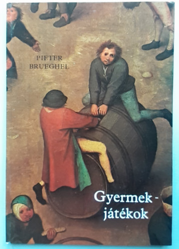 Pieter Brueghel - Gyermekjátékok