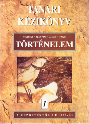 Etal., Herber Attila - Tanri kziknyv a Trtnelem 1. A kezdetektl i.e. 500-ig cm gimnziumi tanknyvhz