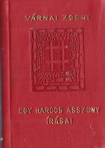 VÁRNAI ZSENI - Egy harcos asszony írásai (minikönyv)