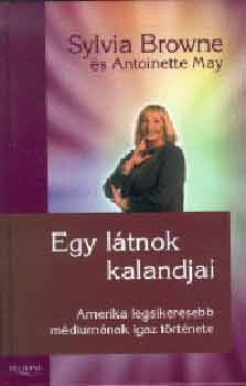 Browne, Sylvia-May,Antoinette - Egy látnok kalandjai