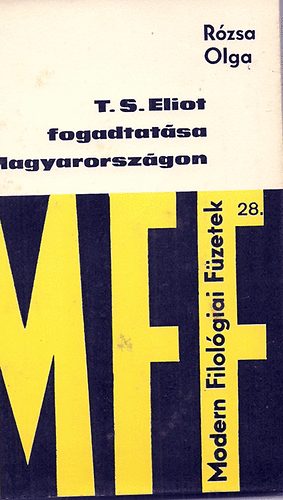 Rózsa Olga - T. S. Eliot fogadtatása Magyarországon