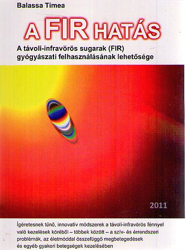 Balassa Tímea - A FIR hatás - A távoli-infravörös sugarak (FIR) gyógyászati felhasználásának lehetősége