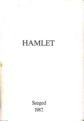 Paku Imre (szerk.) - Hamlet (A szegedi bemutat szzadik vforduljra)