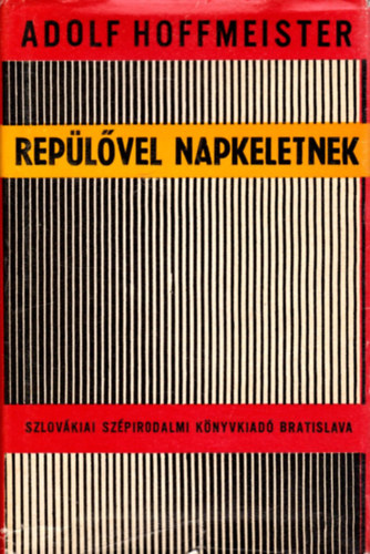 Adolf Hoffmeister - Replvel napkeletnek (knai kpeslapok-kilts a piramisokrl-...)