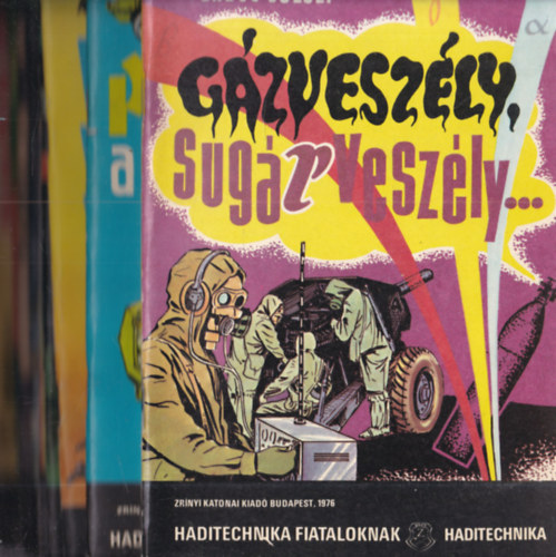 10 db. Haditechnika Fiataloknak sorozat: G�zvesz�ly, sug�rvesz�ly + T�j�koz�d�s a vizen... + P�nc�lban... + �g �s F�ld k�z�tt + Harc minden... + Jelz�sek... + A harcban �jszaka... + L�zerek... + P�nc�losok... + A t�zes �gy�...