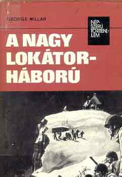 George Millar - A nagy lok�torh�bor�