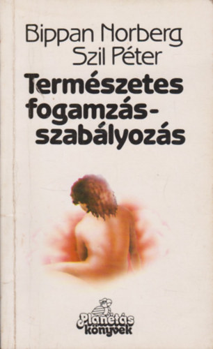 Szil Pter, Bippan Norberg - Termszetes fogamzs-szablyozs