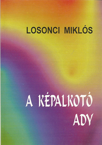 Losonci Mikl�s - A k�palkot� Ady