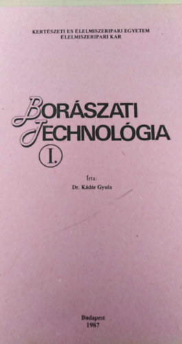 Dr. Kdr Gyula - Borszati technolgia I.