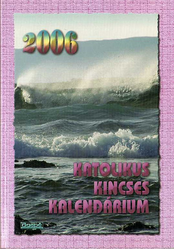 Katolikus kincses kalendárium 2006