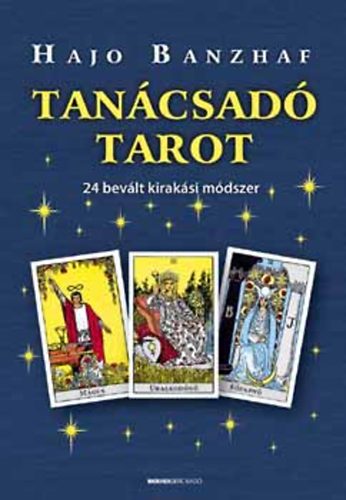Hajo Banzhaf - Tanácsadó Tarot - 24 bevált kirakási módszer