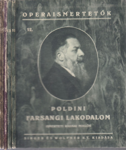 Radnai Mikls, Gajry Istvn - 4 db. Operaismertetk (12, 13, 22, 26. szmok)- Poldini: Farsangi lakodalom + Leoncavallo: Bajazzk + Goldmark: Sba kirlynje + Delibes: Lakm