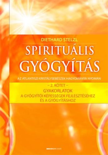 Dr. Diethard Stelzl - Spiritulis gygyts II.