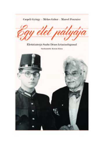 Csepeli Gyrgy; Mhes Kroly; Marcel Fournier - Egy let plyja - lettinterj Szab Dnes kriminolgussal