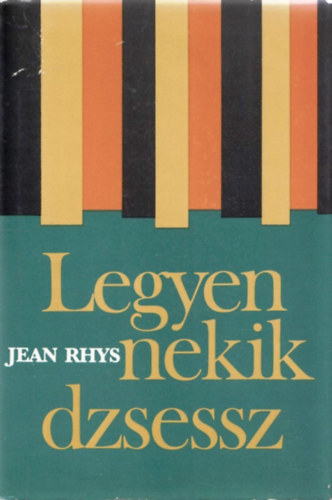 Jean Rhys - Legyen nekik dzsessz