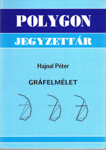 Hajnal Péter - Gráfelmélet (Polygon Jegyzettár)