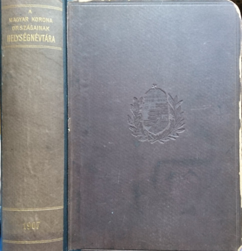 A Magyar Szent Korona orsz�gainak helys�gn�vt�ra 1907