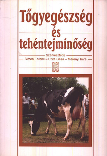 Simon Ferenc; Szita G�za; Mer�nyi Imre (szerk.) - T�gyeg�szs�g �s teh�ntejmin�s�g