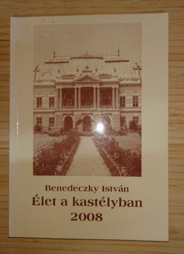 Benedeczky István - Élet a kastélyban