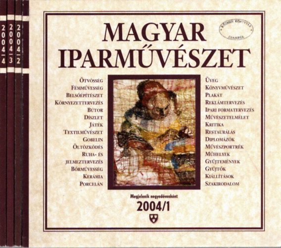 Fekete Gy�rgy (szerk.) - Magyar iparm�v�szet 2004/1-4. sz�m (teljes �vfolyam)
