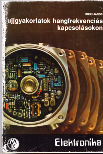 Bikki János - Ujjgyakorlatok hangfrekvenciás kapcsolásokon