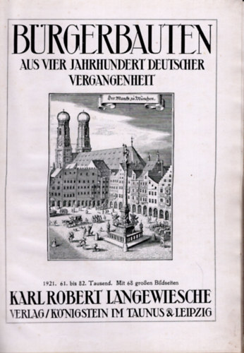 Bürgerbauten  aus vier jahrhundert deutscher vergangenheit- Német, műemlékek