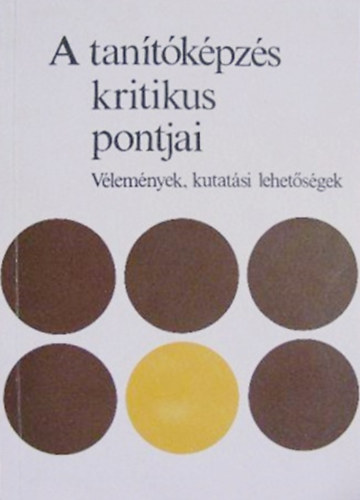 Cs�k Endre - A tan�t�k�pz�s kritikus pontjai - V�lem�nyek, kutat�si lehet�s�gek