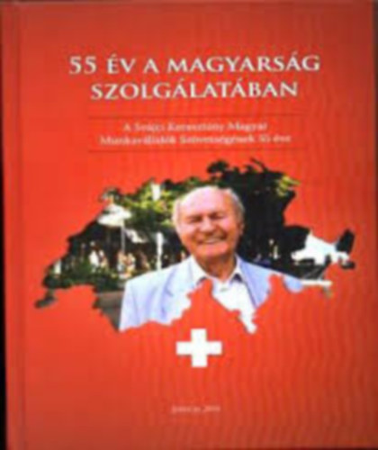 Parragi L�szl� (szerk.) - 55 �v a magyars�g szolg�lat�ban