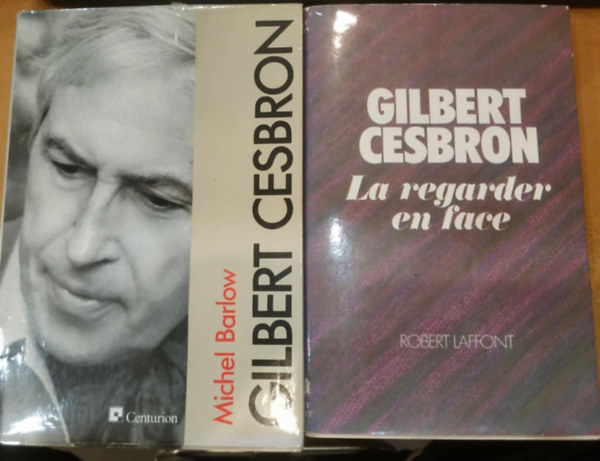 Robert Laffont, Michel Barlow - 2 db Gilbert Cesbron (La regarder en face) + Gilbert Cesbron (La foi de Gilbert Cesbron)