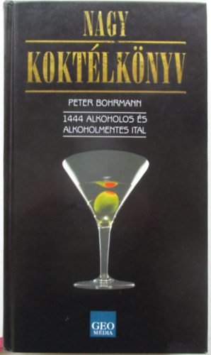 Peter Bohmann - Nagy koktélkönyv