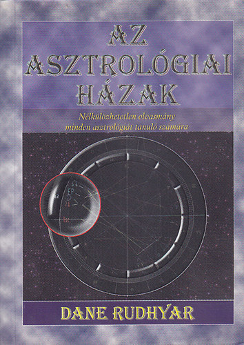 Dane Rudhyar - Az asztrolgiai hzak