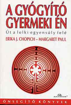 Chopich, E.J.-Paul, M. - A gyógyító gyermeki én