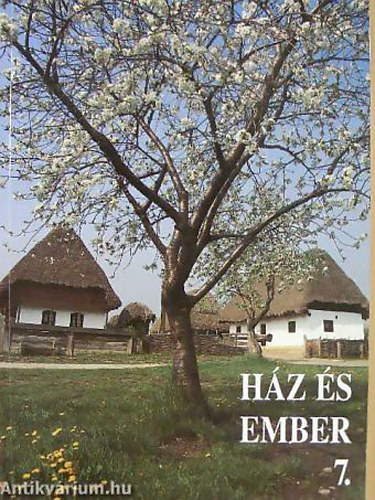 SZERKESZT Cseri Mikls - Fzes Endre - Hz s ember 7. -  Hz s ember 7. A SZABADTRI NPRAJZI MZEUM VKNYVE