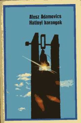 Alesz Adamovics - Hatinyi harangok