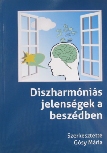 Gsy Mria (szerk.) - Diszharmnis jelensgek a beszdben