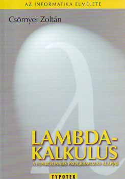 Csrnyei Zoltn - Lambda-kalkulus - A funkcionlis programozs alapjai