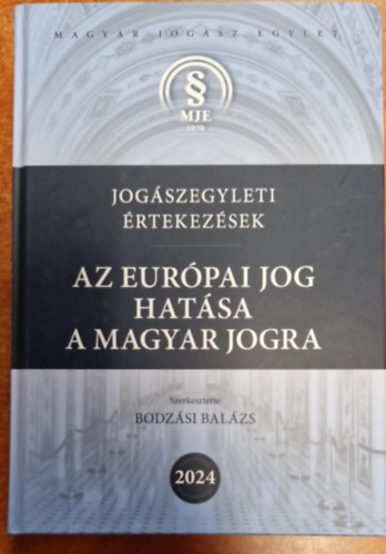 Bodzsi Balzs, Dr. Bodzsi Balzs (szerk.) - Az Eurpai jog hatsa a magyar jogra