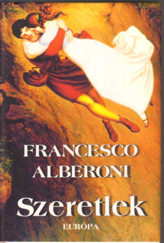 Francesco Alberoni - Szeretlek