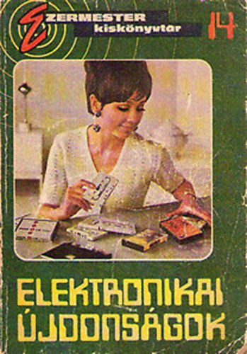Szcs Jzsef (szerk) - Elektronikai jdonsgok