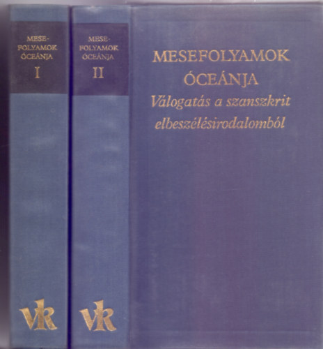 Vekerdi Jzsef (szerk.) - Mesefolyamok cenja -  Vlogats a szanszkrit elbeszlsirodalombl I-II. (A Vilgirodalom Klasszikusai - j sorozat)