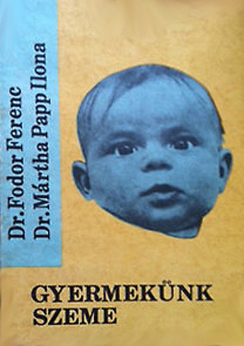 Dr. Fodor Ferenc-Dr. Mrtha Papp Ilona - Gyermeknk szeme
